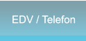 EDV / Telefon EDV / Telefon