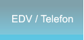 EDV / Telefon EDV / Telefon